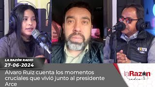 Álvaro Ruiz cuenta los momentos cruciales que vivió junto al presidente Arce [upl. by Ahsilrae]