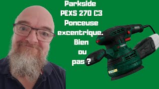 PEXS 270 C3 La ponceuse excentrique de Parkside qui tient la route [upl. by Leelah]