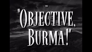 Objective Burma 1945  Main Title amp Ending Card quotTitlesquot  WB  1945 [upl. by Aneekal]