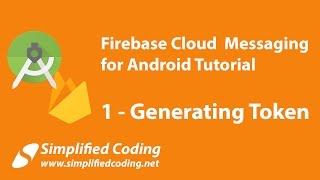 Firebase Cloud Messaging for Android Tutorial  Generating Token 1 [upl. by Alexine]