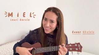 Miel Lauri Garcia Cover Ukelele [upl. by Brody36]