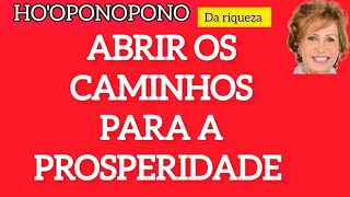 HOOPONOPONO  ABRIR OS CAMINHOS PARA A PROSPERIDADE [upl. by Lleksah]