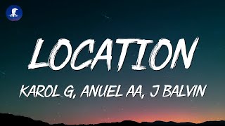 KAROL G Anuel AA J Balvin  Location LetraLyrics [upl. by Jangro]