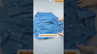 How to modify an old shirt to make it beautifulshorts oldclothes fashionstyle stitchingideas [upl. by Nylehtak]