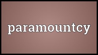 Paramountcy Meaning [upl. by Halil]