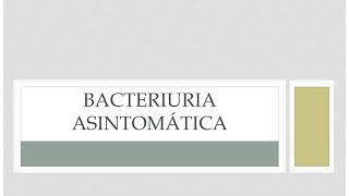 Bacteriuria Asintomática [upl. by Livy]