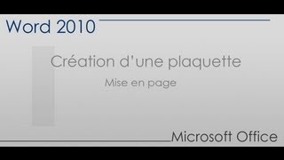 Word 2010  Création dune plaquette partie 1  Mise en page [upl. by Innaig]