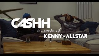 Cashh in conversation with Kenny Allstar Part 2 [upl. by Fowle]