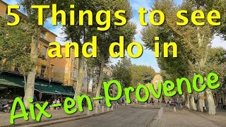 Find 5 things to see and do in AixenProvence France [upl. by Karyl]