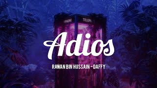 Adios  Rawan Bin Hussain Feat Daffy Lyrics [upl. by Bennet929]