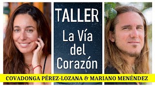 🌟 TALLER 🌟 LA VÍA DEL CORAZÓN 🌟 Covadonga PérezLozana amp Mariano Menéndez [upl. by Araid81]