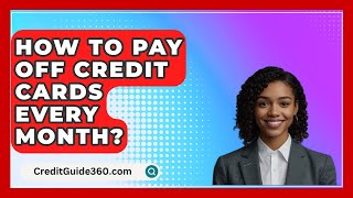 How To Pay Off Credit Cards Every Month  CreditGuide360com [upl. by Aihtnamas787]