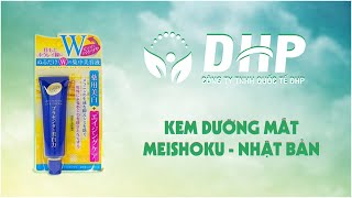 REVIEW kem dưỡng mắt MEISHOKU WHITENING EYE CREAM của NHẬT BẢN [upl. by Nevad569]