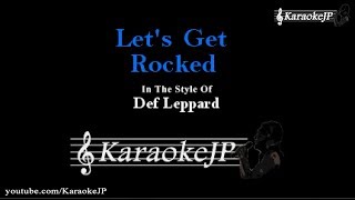 Lets Get Rocked Karaoke  Def Leppard [upl. by Duane546]