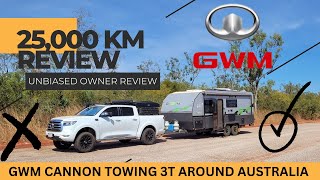 GWM Cannon Ute  25000KMS  UNBIASED OWNER REVIEW  9 Months Full Time Towing  Best Value 4x4 EVER [upl. by Gnirps]