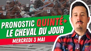 PRONOSTIC COURSE PMU QUINTÉ  Le CHEVAL du JOUR  Mercredi 3 Mai 2023 [upl. by Drazze]