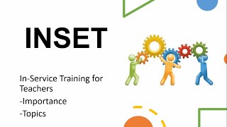 INSET InService Training for Teachers Definition Importances and Suggested Topics [upl. by Waylan]