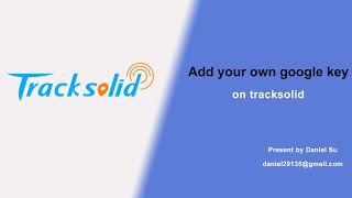 Tracksolid  How to add your own google map API key [upl. by Corsiglia]