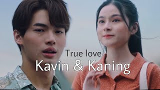 Kavin amp Kaning  True love [upl. by Tacye]