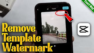 How To Remove CapCut Template Watermark 2024  Full Guide Android amp iOS [upl. by Anigar]