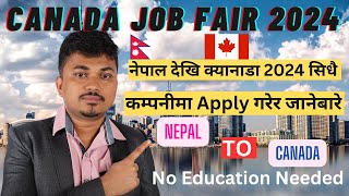 Nepal To Canada 2024  No Education Needed  Job Fair Canada 2024 😍 [upl. by Cathyleen]