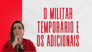 MILITAR TEMPORÁRIO E OS ADICIONAIS [upl. by Phillip]