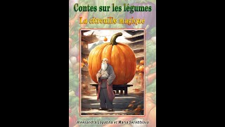 Contes sur les légumes La citrouille magique Le livre audio A Lopatina M Skrebtsova [upl. by Epolulot]