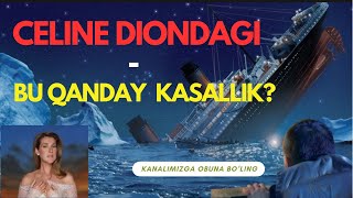 Celine Diondagi  bu qanday kasallik Titanic Health [upl. by Gershom710]