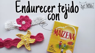 Cómo ENDURECER tejido  receta de MAIZENA  Fácil y económica [upl. by Anoel510]