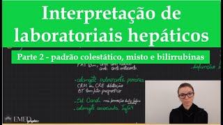 INTERPRETAÇÃO de laboratoriais HEPÁTICOS  padrão colestático misto e bilirrubinas [upl. by Tehcac]