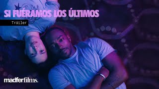 SI FUÉRAMOS LOS ÚLTIMOS  Tráiler español HD  Madfer Films [upl. by Azarria]