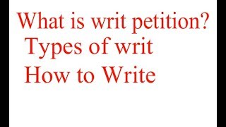 What is Writ Petition  Types of Writ Petition  How to write writ petition [upl. by Christiana594]