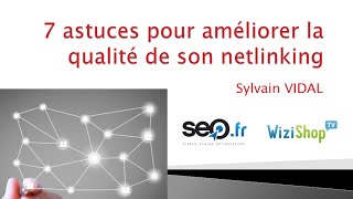 7 astuces pour améliorer la qualité de son netlinking par seofr [upl. by Ayian]