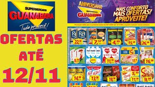 SUPERMERCADOS GUANABARA OFERTAS ATÉ 12112024 FOLHETO ANIVERSÁRIO [upl. by Fee]