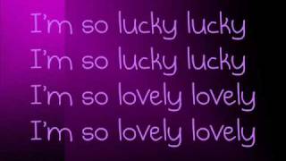 Im so Lucky Lucky Lyrics [upl. by Eanil205]