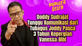 DODDY SUDRAJAT BERHARAP BISA NGOBROL DENGAN TUBAGUS JODDY [upl. by Ydnis828]