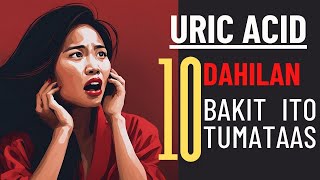 Uric Acid Top 10 Dahilan bakit mataas wag balewalain [upl. by Harwill]