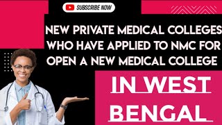 8 new application made to nmc for opening new medical college in West Bengal  mostly private [upl. by Anas]