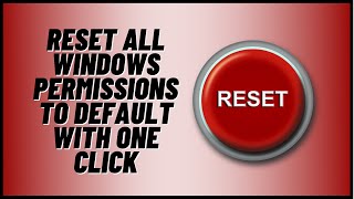 Reset All Windows Permissions To Default Settings With One Click [upl. by Aikcir]