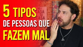 5 PESSOAS QUE VOCÊ NÃO DEVE TER NA SUA VIDA  com Daniel Atalla [upl. by Nylitsirk]