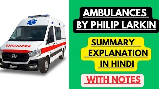 Ambulances by Philip Larkin  Summary Explanation in Hindi with Notes [upl. by Kahl351]