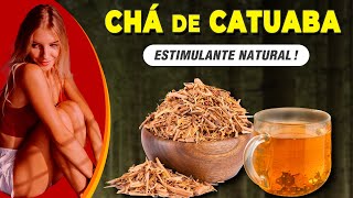 Benefícios do CHÁ DE CATUABA Estimulante Natural e Mais  Como Fazer e Tomar CERTO [upl. by Rodmur]