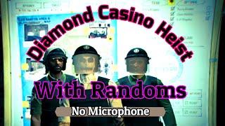 GTA Online Casino Heist with randoms not using a mic Will we pull it off [upl. by Sloatman]