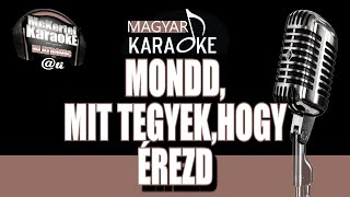 🎤 Mondd Mit Tegyek Hogy Érezd KARAOKE [upl. by Elly386]