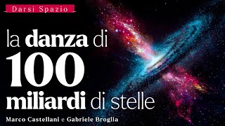 La danza di 100 000 000 000 di stelle  Darsi Spazio [upl. by Aubreir83]