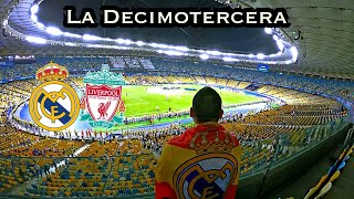 Así se vivió la Final Champions League Kiev 2018 Real Madrid vs Liverpool quotLa Decimoterceraquot [upl. by Gersham]