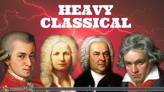 Heavy Fast Classical Music  Mozart Beethoven Vivaldi Bach [upl. by Edris645]