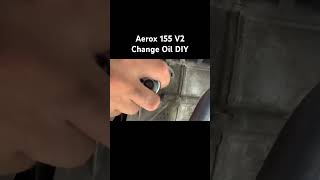 Yamaha Aerox 155 V2 Change Oil Short DIY [upl. by Marietta]