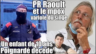 Un enfant de 10 ans poignardé 😡 le professeur Raoult  les traitements Mpox Japonais sont efficace 🙏 [upl. by Suidualc]