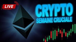 🟢 Crypto Monnaie  Semaine cruciale  Explication  LIVE  🟢 [upl. by Hugues]